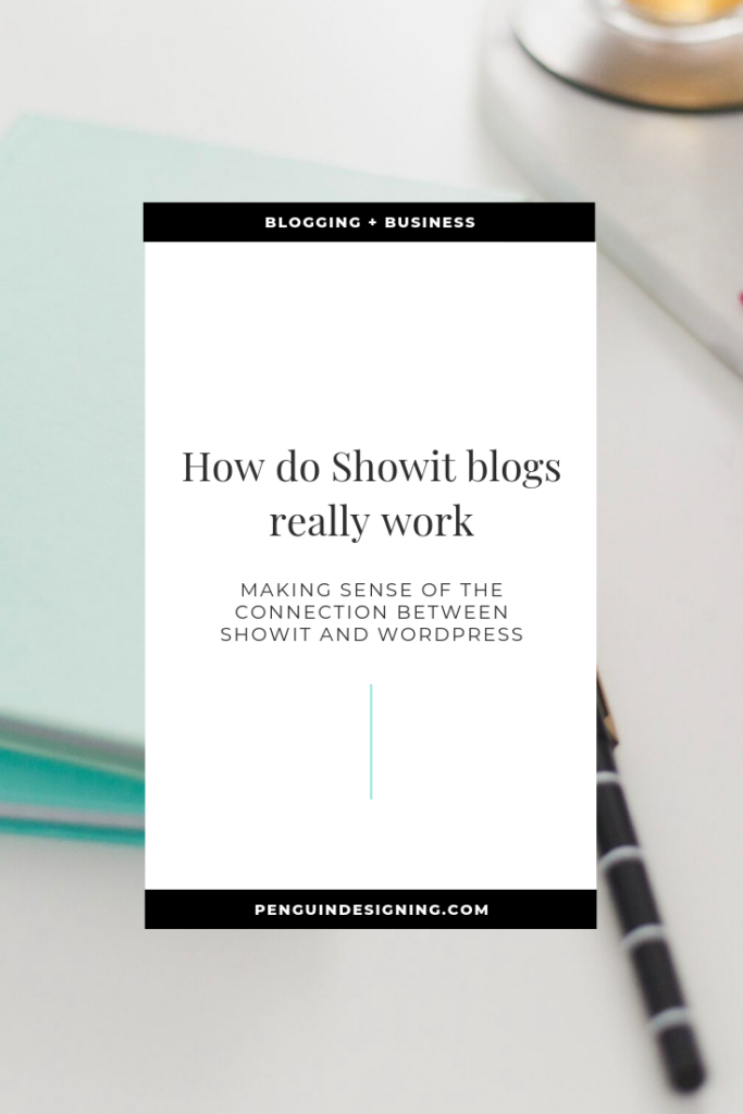 How Showit and WordPress work  for your blog
