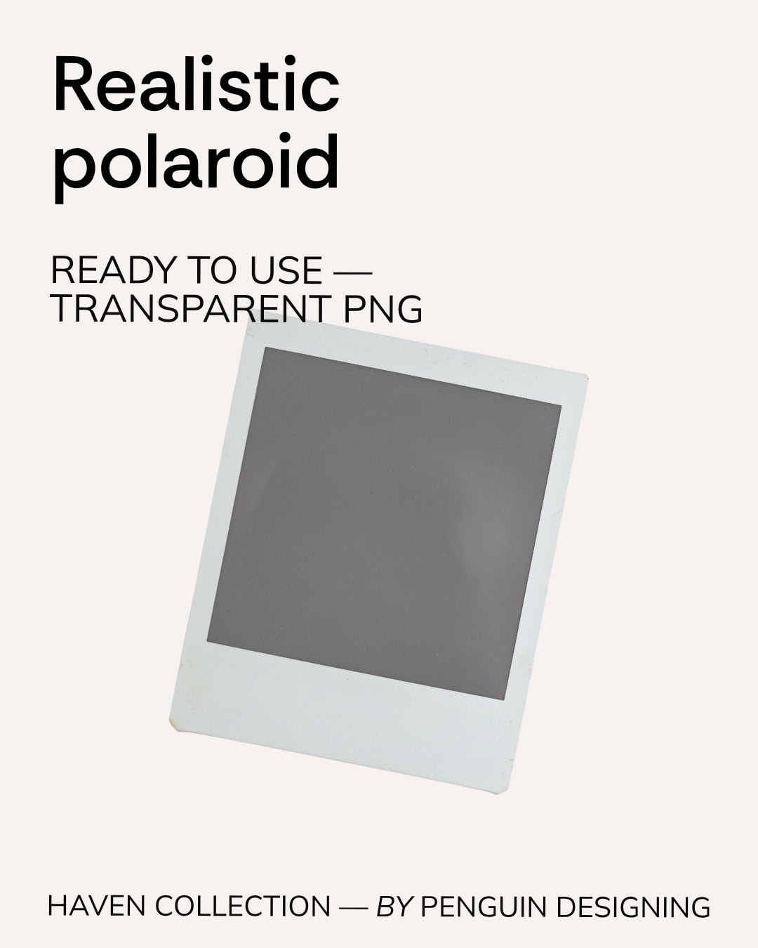 A blank polaroid photo with a white border is shown on a light background, featuring text promoting Haven Graphic Accents—a realistic, ready-to-use transparent PNG by Penguin Designing.