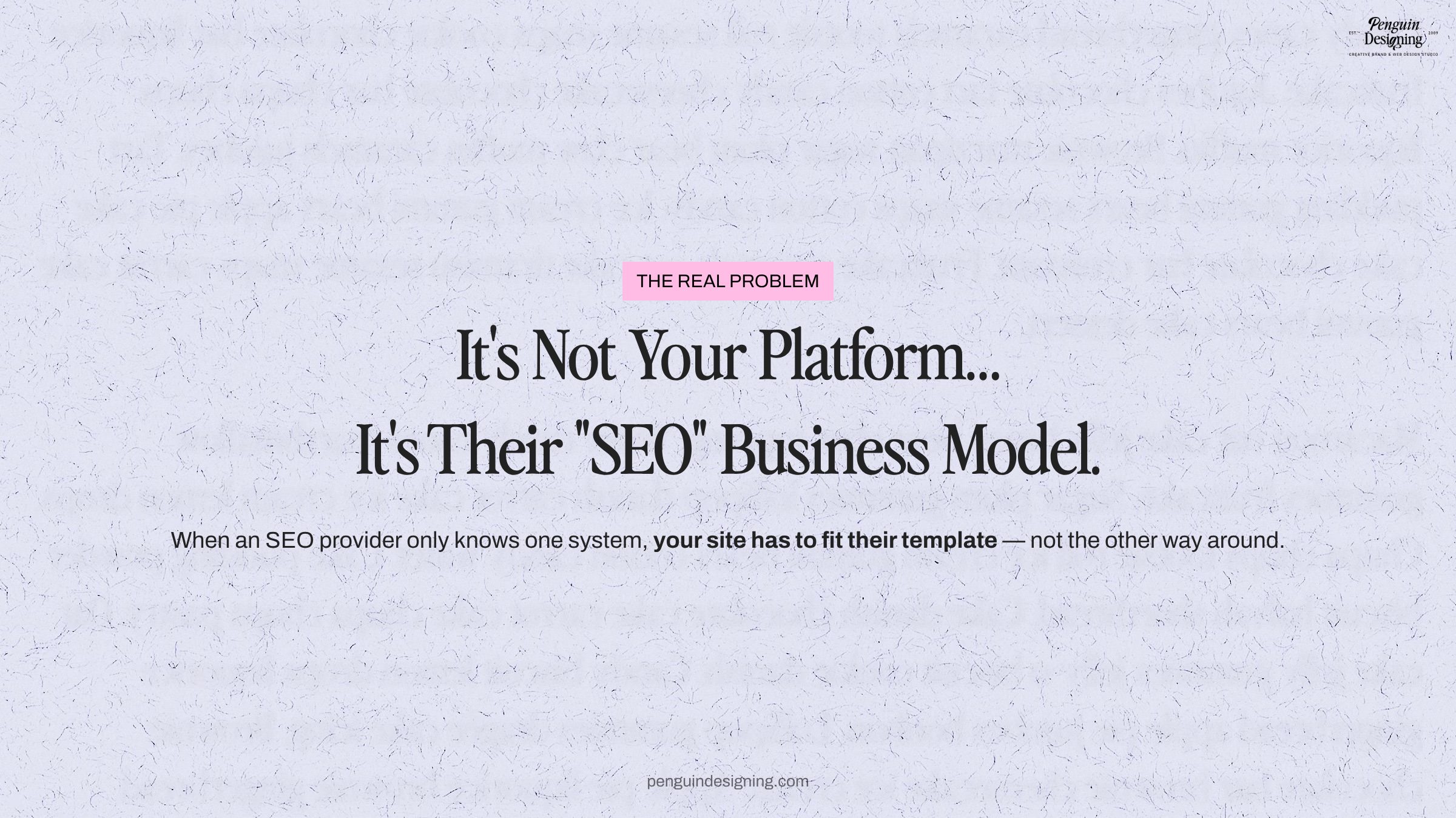Text graphic stating: "It's not your platform... It's their 'SEO' business model," highlighting a critique of Showit SEO providers imposing their templates on clients. Blame Showit for cookie-cutter solutions, not your unique platform needs.