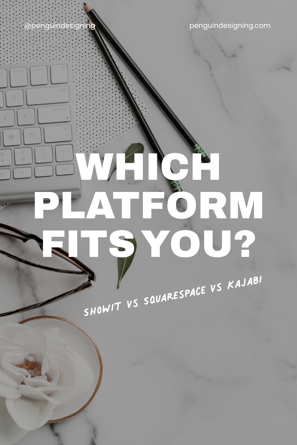 Text overlay on a marble desk surface reading: “Which website platform fits you? Showit vs Squarespace vs Kajabi.”